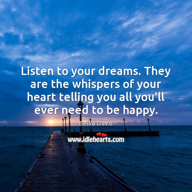 Listen to your dreams. They are the whispers of your heart telling Image