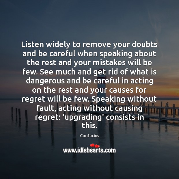 Listen widely to remove your doubts and be careful when speaking about Confucius Picture Quote