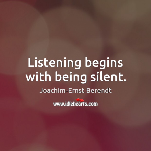 Listening begins with being silent. Image