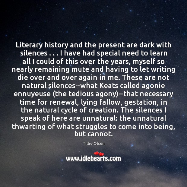 Literary history and the present are dark with silences . . . I have had 