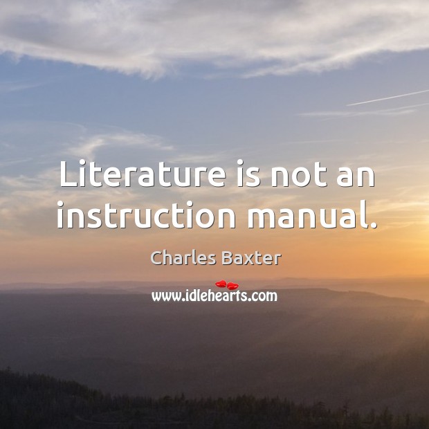 Literature is not an instruction manual. Image