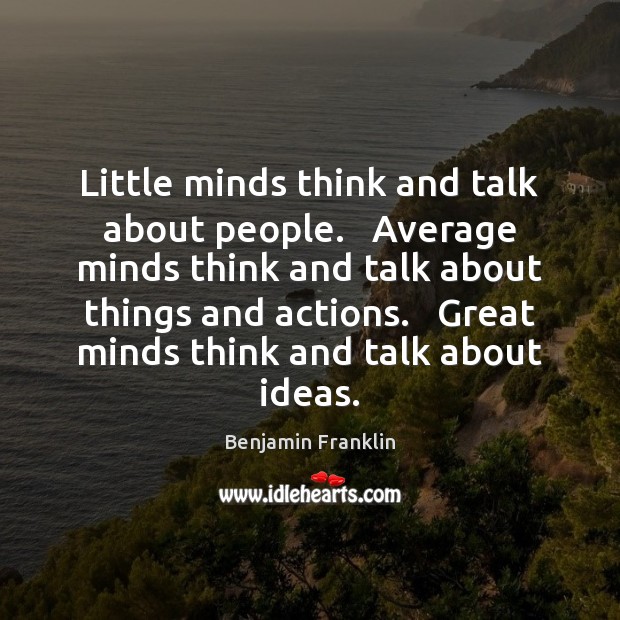 Little minds think and talk about people.   Average minds think and talk Image