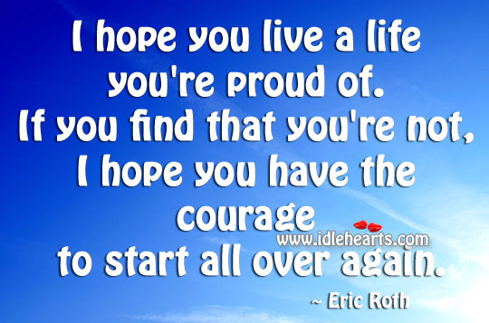 Live a life you’re proud of Eric Roth Picture Quote