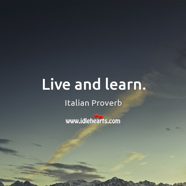 Live and learn. Image