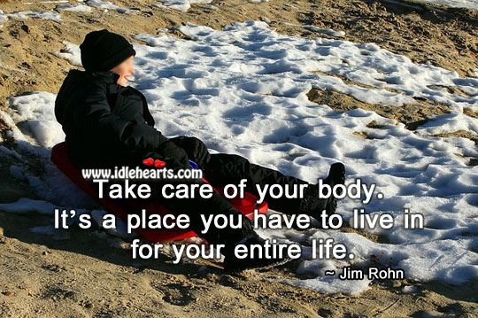 Take care of your body. Image