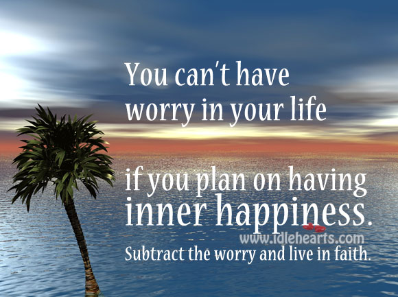 Remove the worry and live life with faith Image