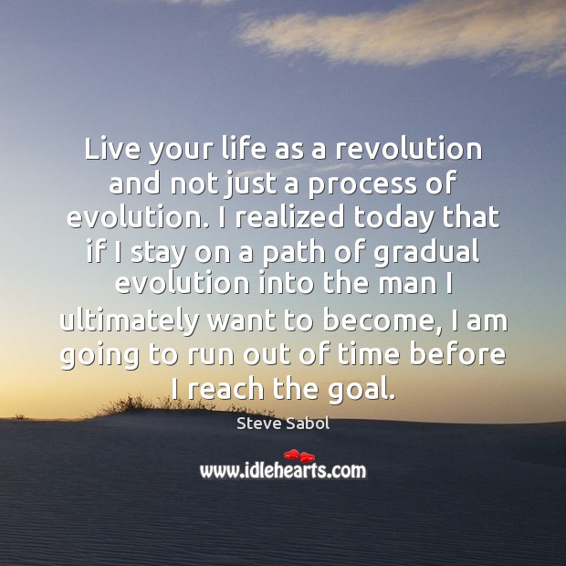 Live your life as a revolution and not just a process of Image