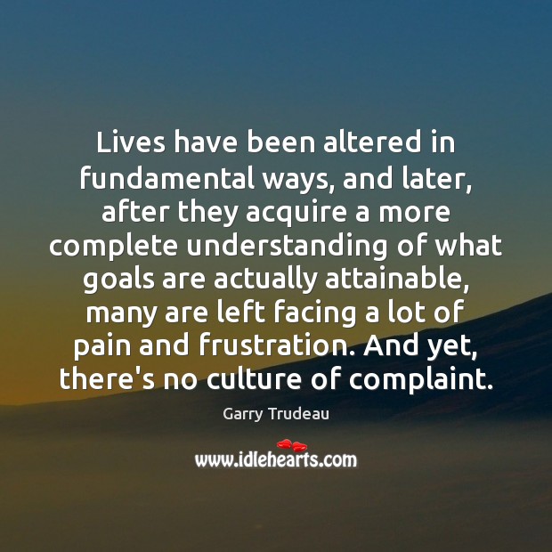 Lives have been altered in fundamental ways, and later, after they acquire Culture Quotes Image