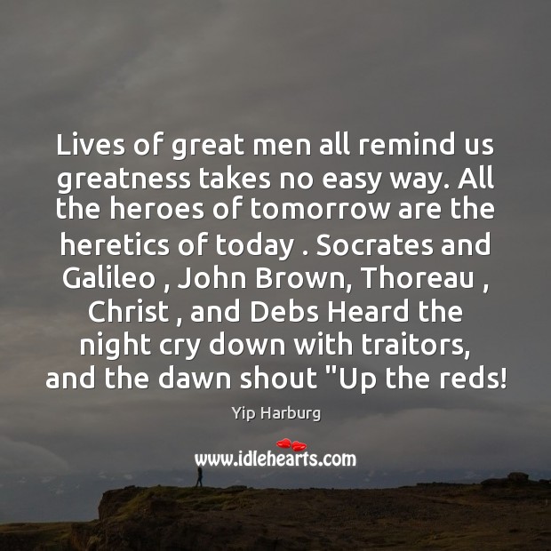 Lives of great men all remind us greatness takes no easy way. Image