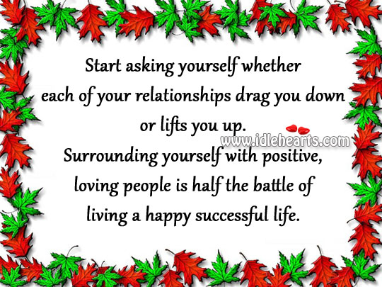 To live life happy, surround yourself with happy positive people. Image