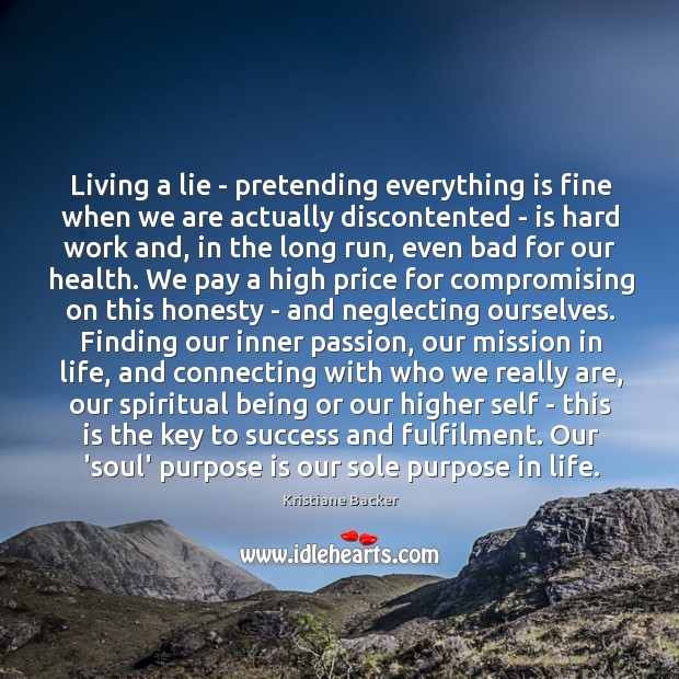 Living a lie – pretending everything is fine when we are actually Kristiane Backer Picture Quote