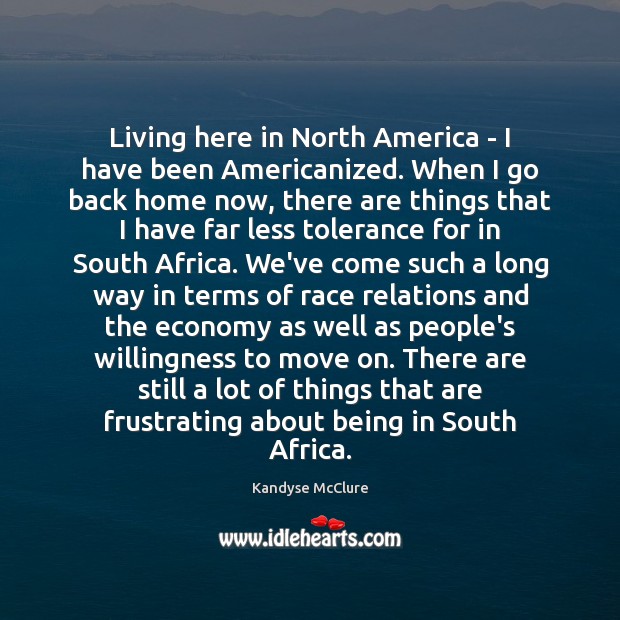 Living here in North America – I have been Americanized. When I Image