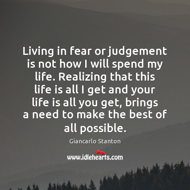 Living in fear or judgement is not how I will spend my Image