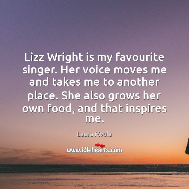 Lizz Wright is my favourite singer. Her voice moves me and takes Image