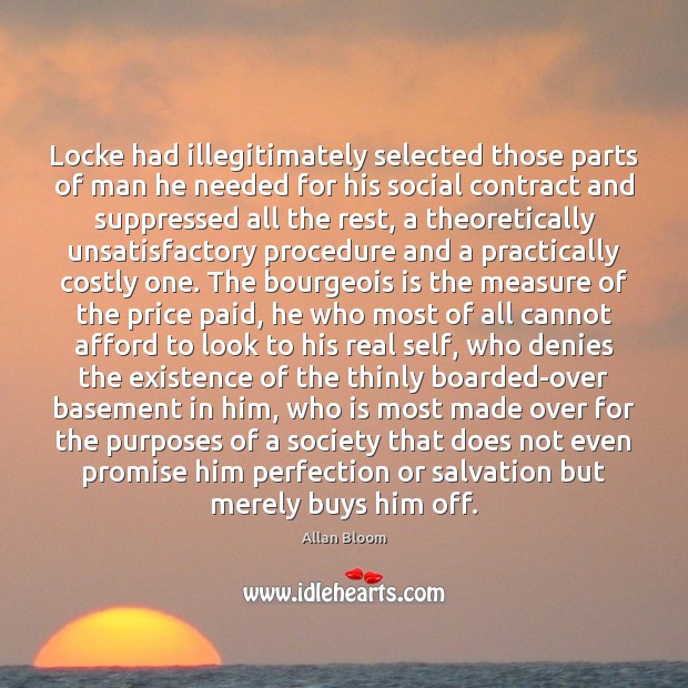 Locke had illegitimately selected those parts of man he needed for his Image