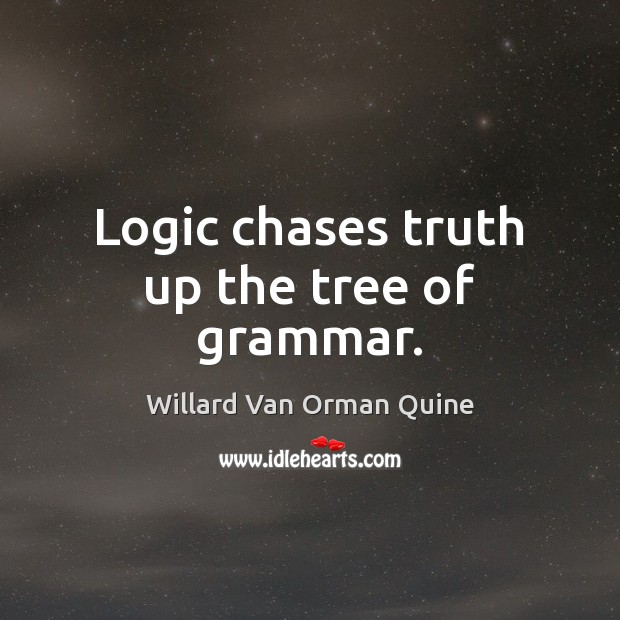 Logic chases truth up the tree of grammar. Image