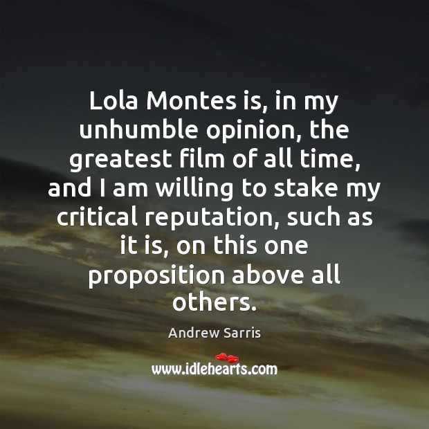 Lola Montes is, in my unhumble opinion, the greatest film of all Image