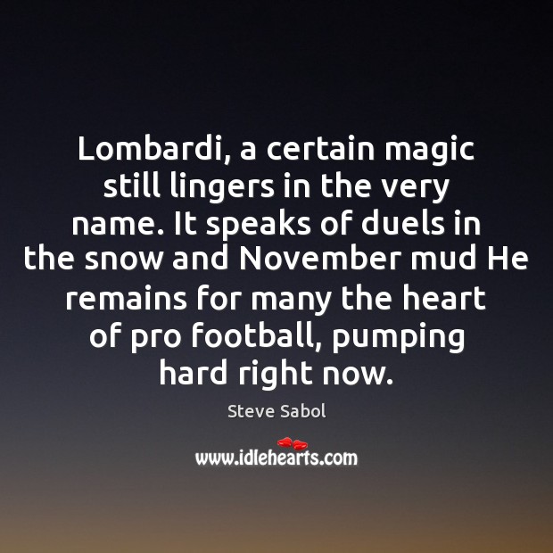 Lombardi, a certain magic still lingers in the very name. It speaks Image
