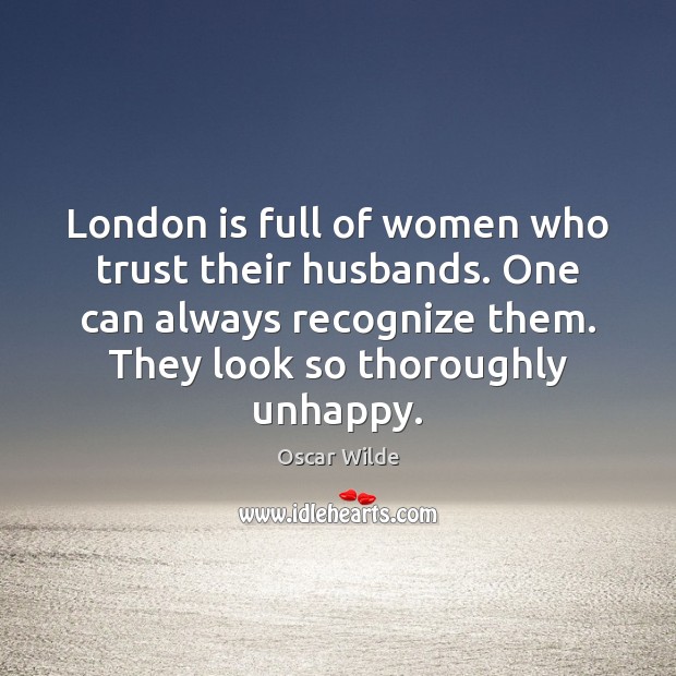 London is full of women who trust their husbands. One can always Image