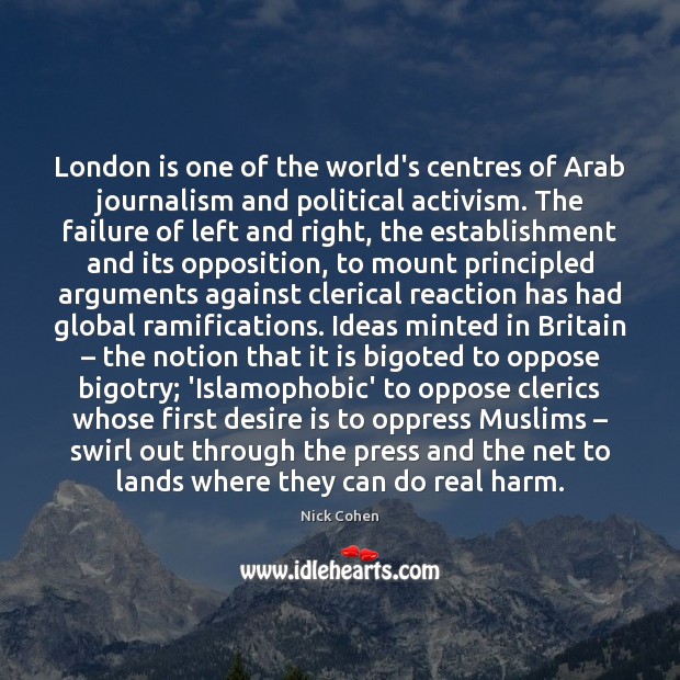London is one of the world’s centres of Arab journalism and political 