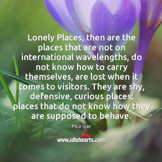 Lonely Places, then are the places that are not on international wavelengths, Image