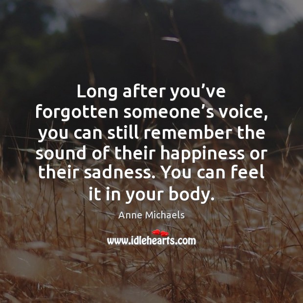 Long after you’ve forgotten someone’s voice, you can still remember Image