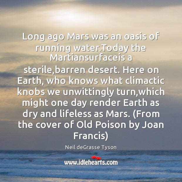 Long ago Mars was an oasis of running water.Today the Martiansurfaceis Image