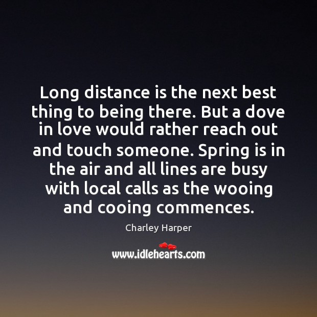 Long distance is the next best thing to being there. But a Image