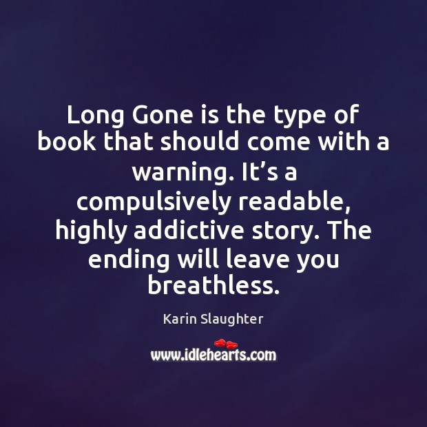 Long Gone is the type of book that should come with a Karin Slaughter Picture Quote