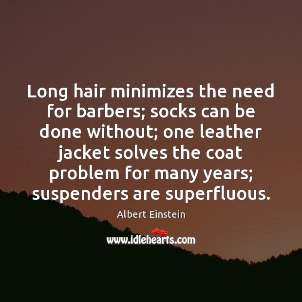 Long hair minimizes the need for barbers; socks can be done without; Image