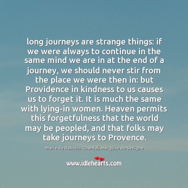 Long journeys are strange things: if we were always to continue in Image