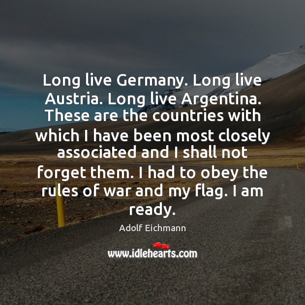 Long live Germany. Long live Austria. Long live Argentina. These are the Image
