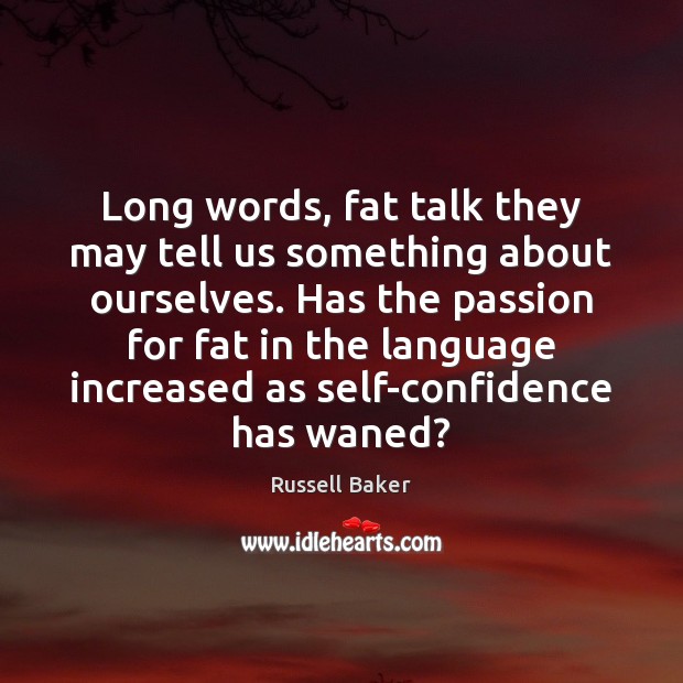 Long words, fat talk they may tell us something about ourselves. Has Image