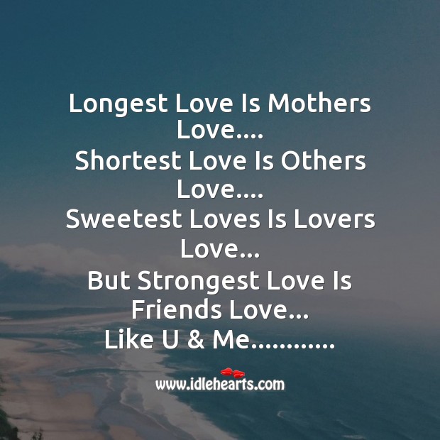 Longest love is mothers love. Friendship Messages Image