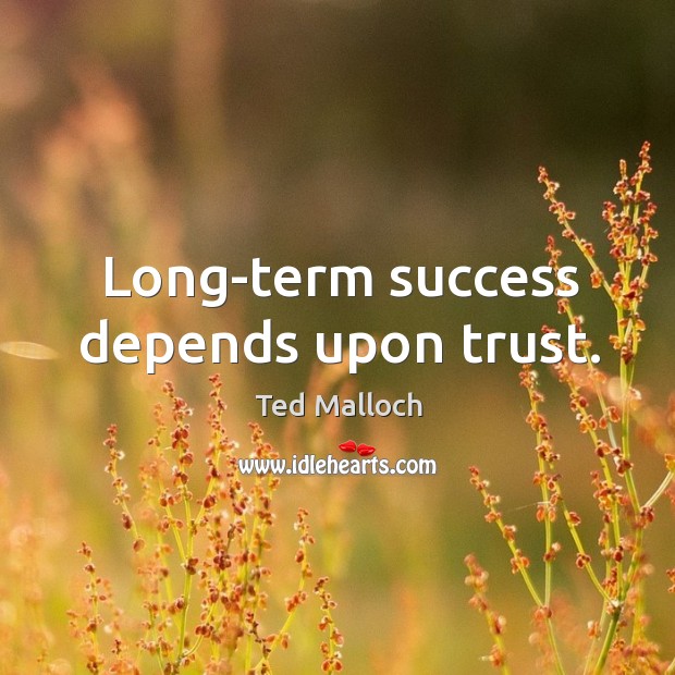 Long-term success depends upon trust. Image