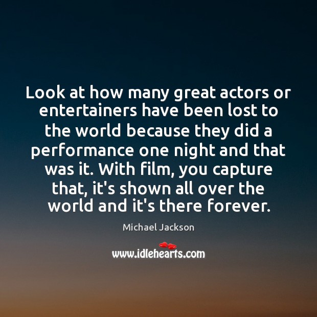 Look at how many great actors or entertainers have been lost to Michael Jackson Picture Quote