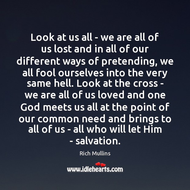 Look at us all – we are all of us lost and Rich Mullins Picture Quote