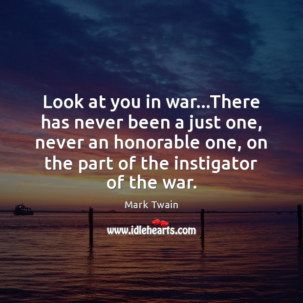 Look at you in war…There has never been a just one, Image