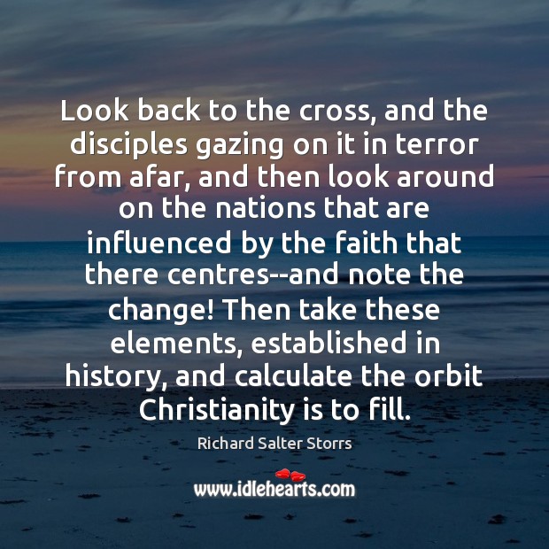 Look back to the cross, and the disciples gazing on it in Image