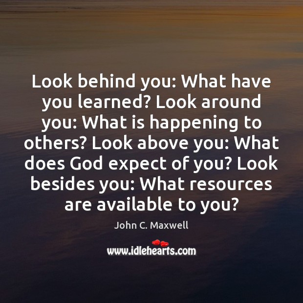 Look behind you: What have you learned? Look around you: What is Image