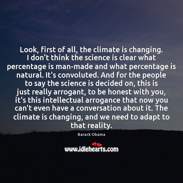 Look, first of all, the climate is changing. I don’t think the Honesty Quotes Image