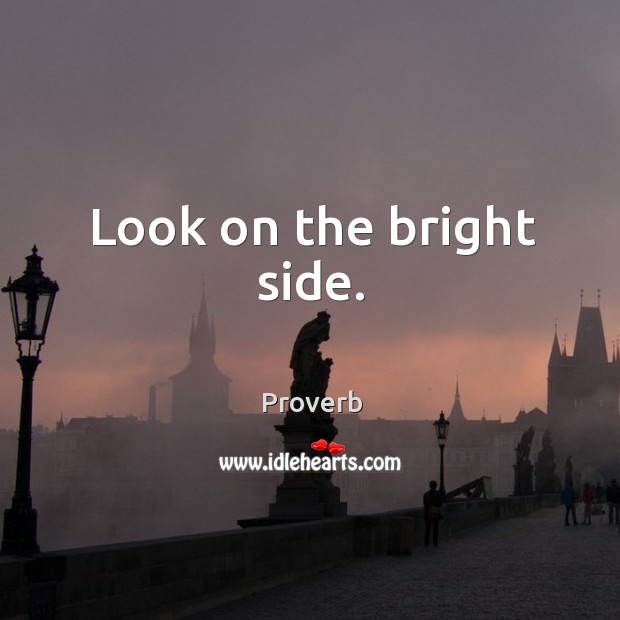 Look on the bright side. Image