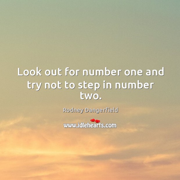 Look out for number one and try not to step in number two. Image