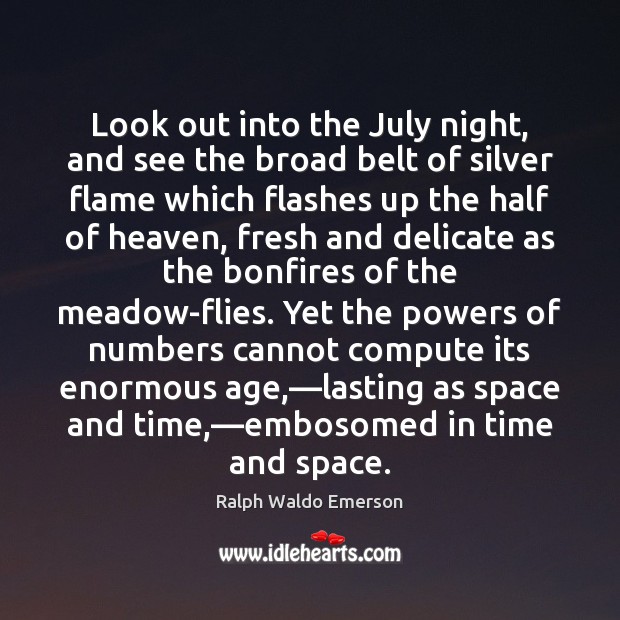Look out into the July night, and see the broad belt of Image