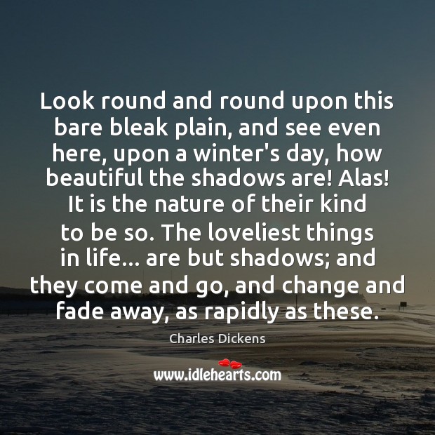 Look round and round upon this bare bleak plain, and see even Winter Quotes Image