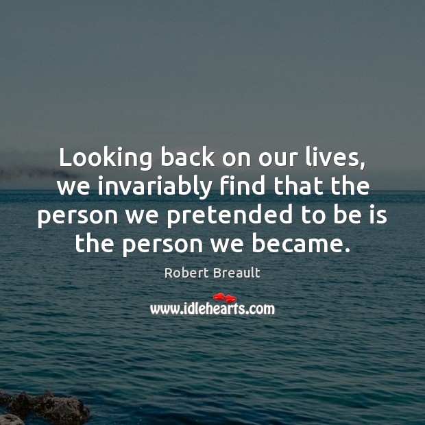 Looking back on our lives, we invariably find that the person we Image