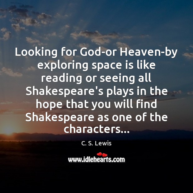 Looking for God-or Heaven-by exploring space is like reading or seeing all Image