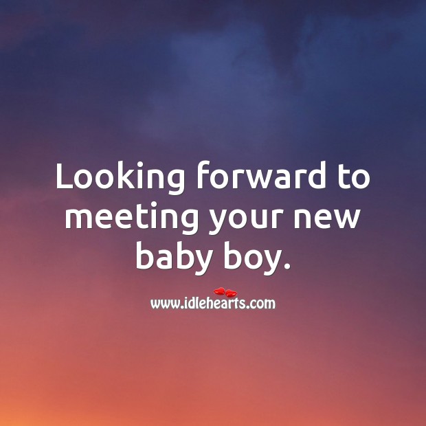 Looking forward to meeting your new baby boy. Image