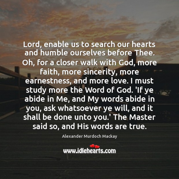 Lord, enable us to search our hearts and humble ourselves before Thee. Image