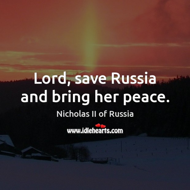 Lord, save Russia and bring her peace. Image